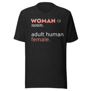 The Definition of a Woman. Period.